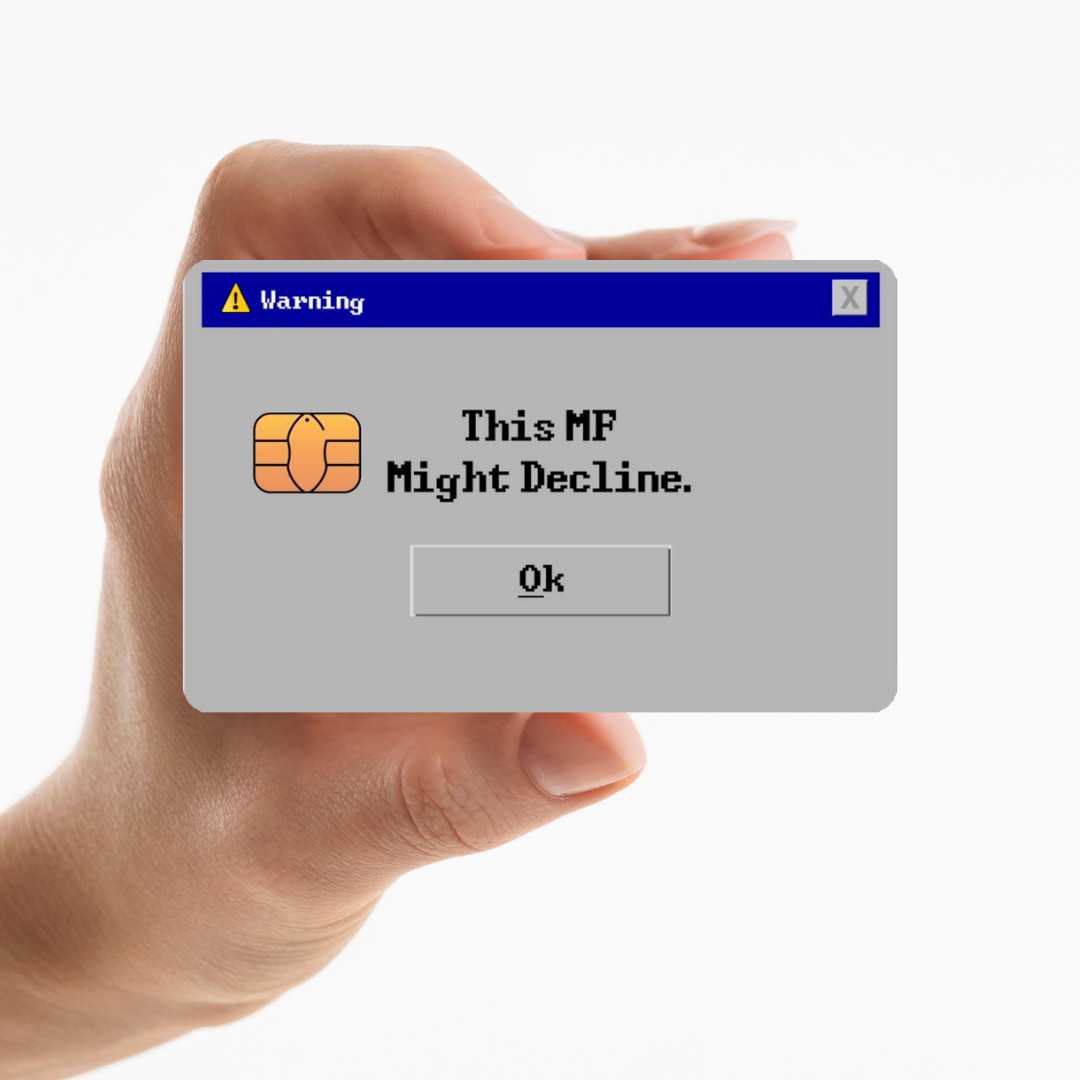 this MF might decline Waterproof Credit Card Sticker Matte Finish