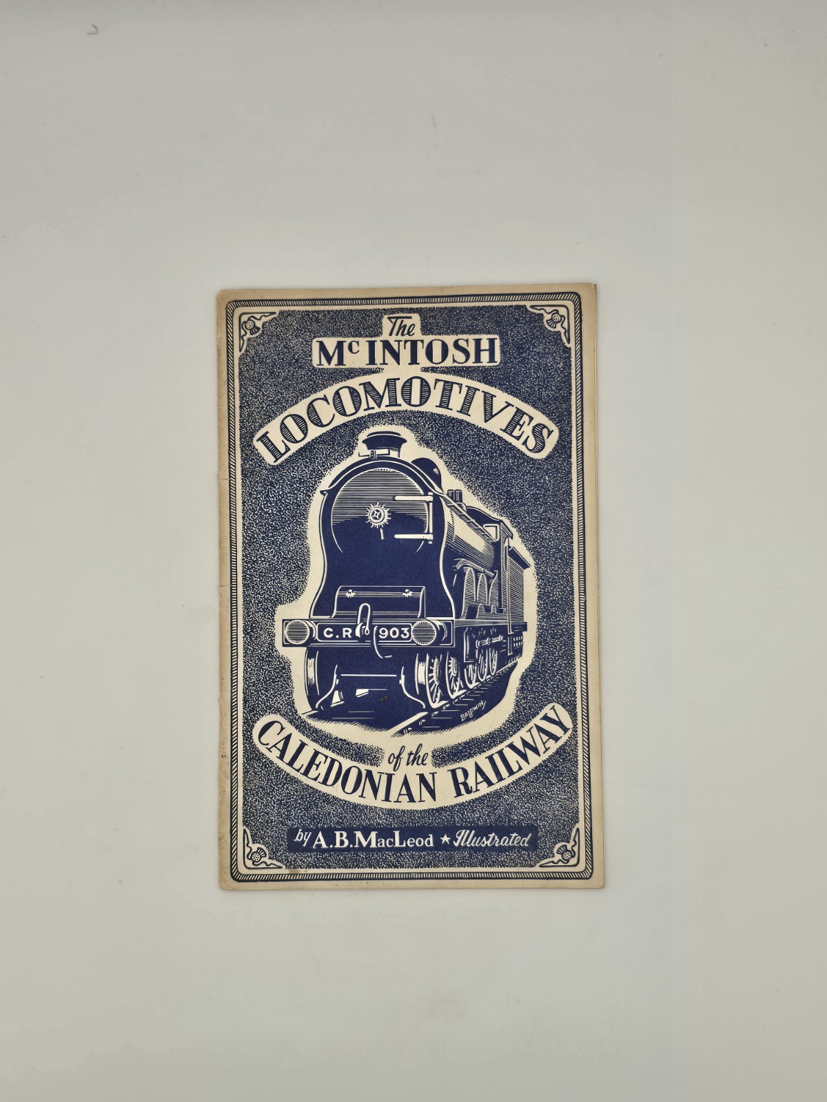 The McIntosh Locomotives Caledonian Railway A.B. MacLeod ABC Locomotive Booklet