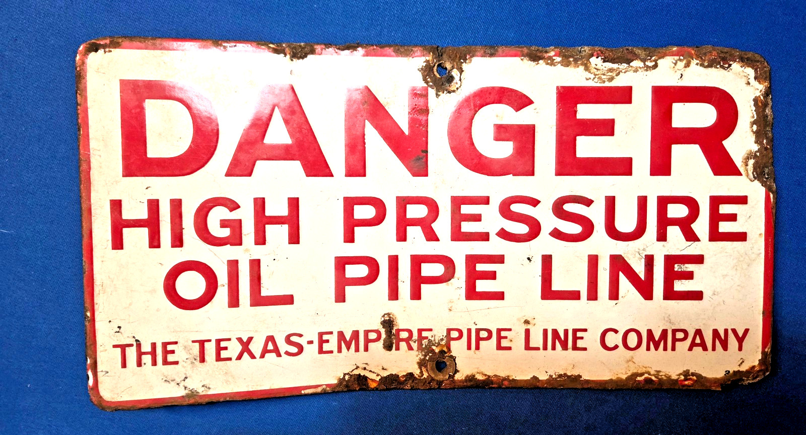 1930s VINTAGE DANGER HIGH PRESSURE OIL PIPE LINE PORCELAIN SIGN TEXAS EMPIRE CO