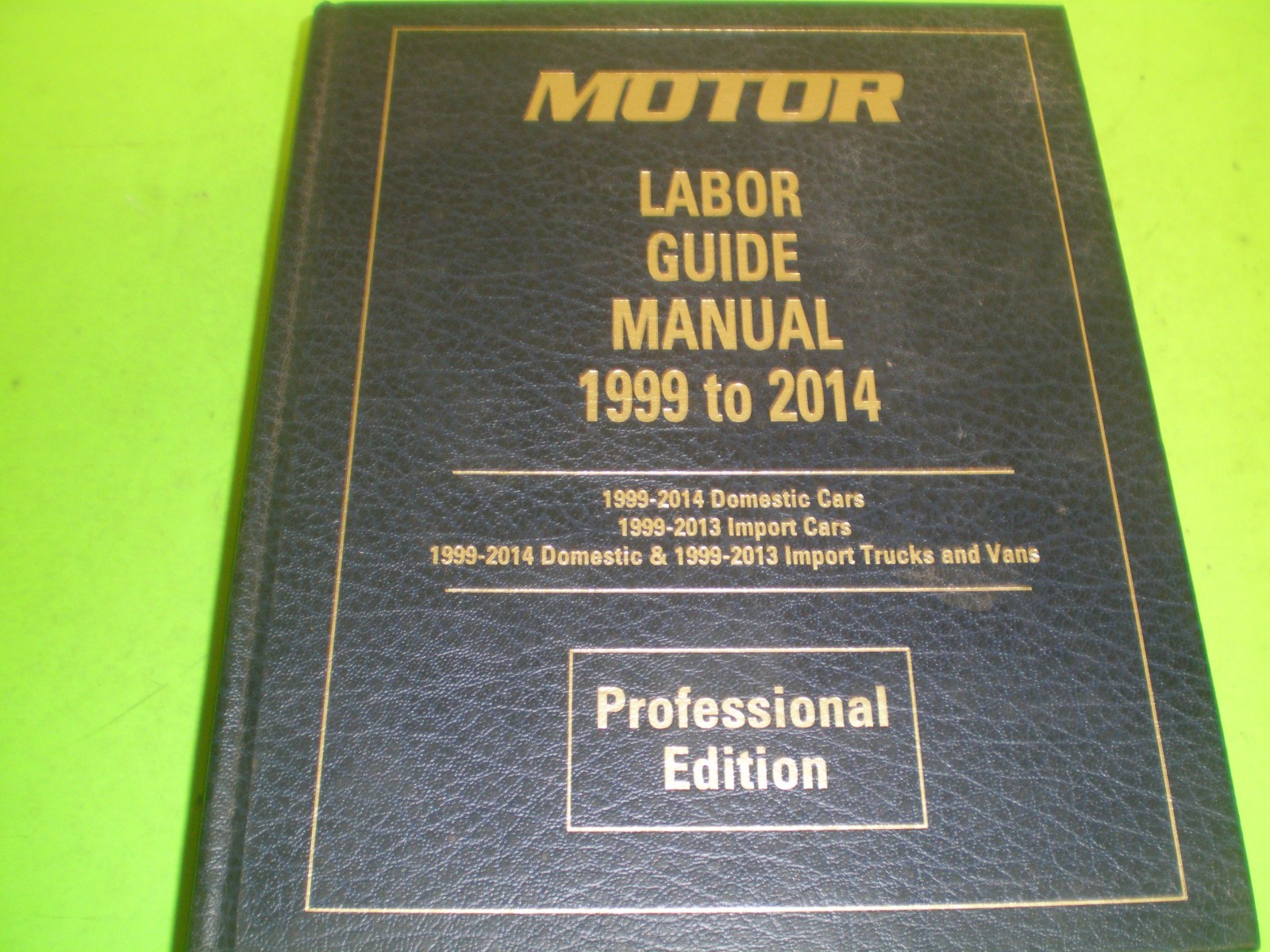 MOTOR Labor Guide Manual 1999 to 2014 Professional Service Trade Edition 18898