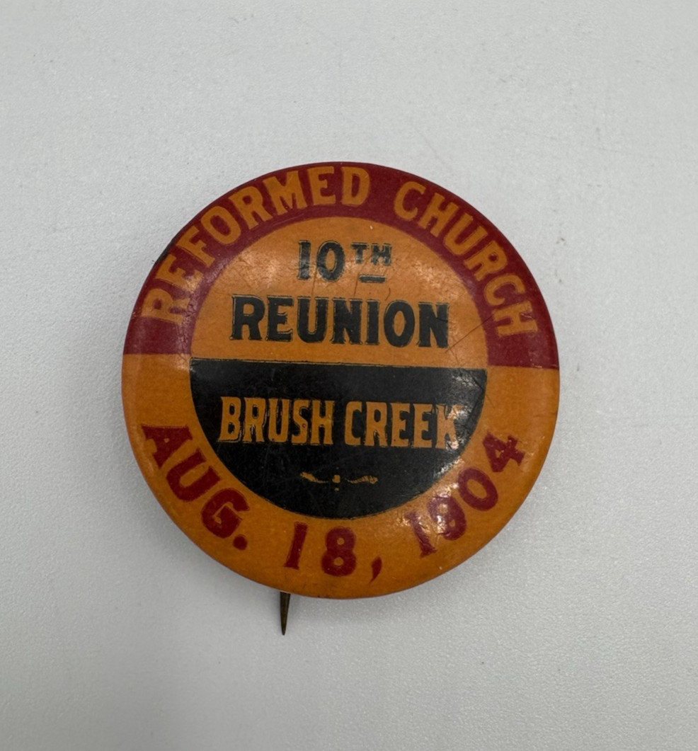Reformed Church Brush Creek 10th Reunion Pin Aug 18, 1904