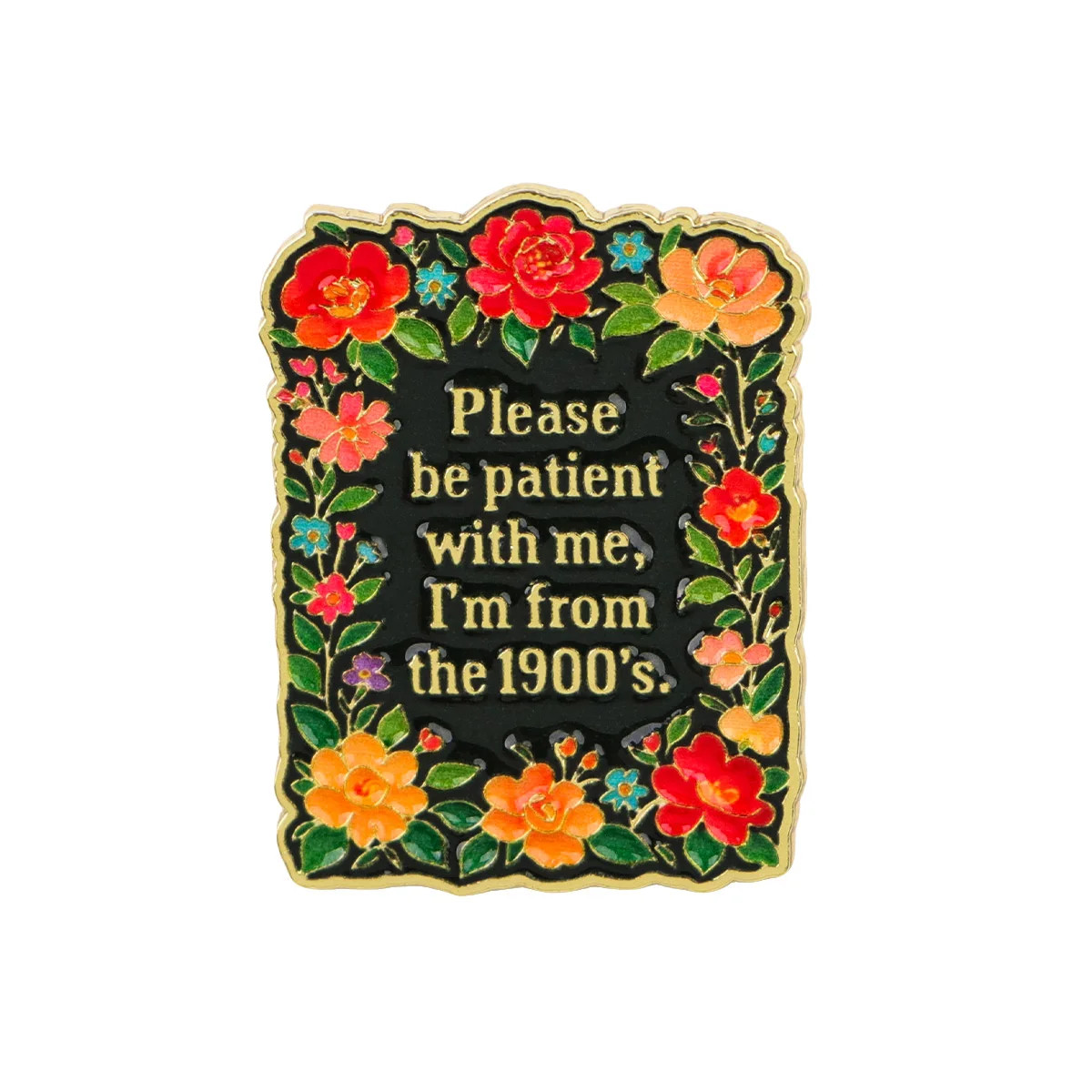 I\'M from the 1900\'S. Enamel Pin Flowers Brooch Lapel Pins Badge on Backpack