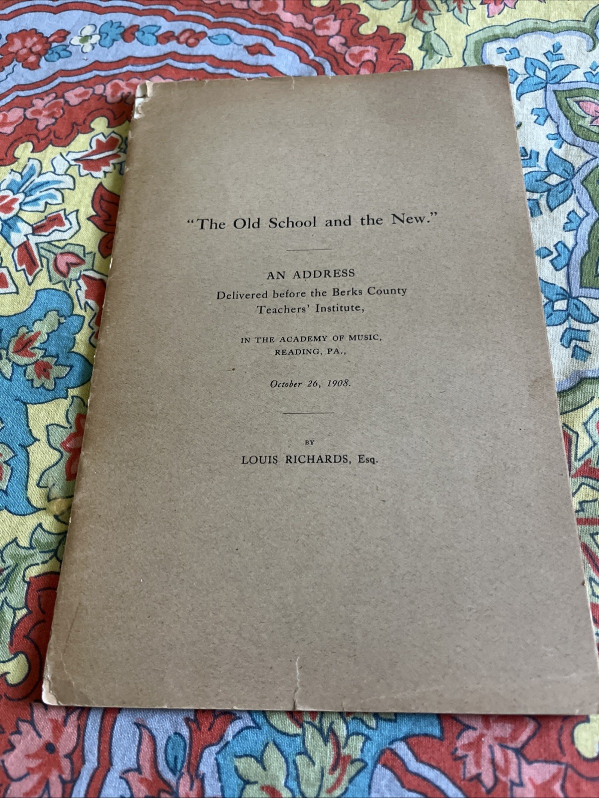 1908 Address To BERKS COUNTY Teachers  Institute Pennsylvania Louis Richards