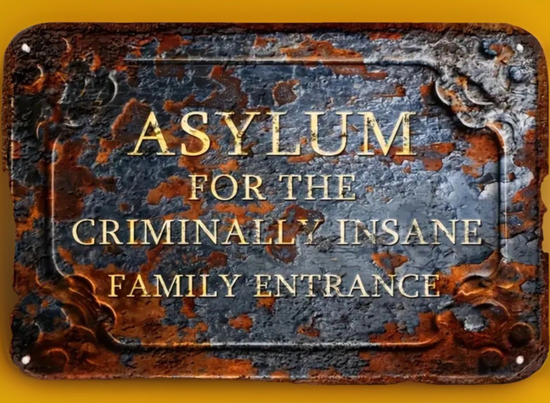 Asylum For The Criminally Insane Family Entrance - Metal Sign 12 X 8 new 2D