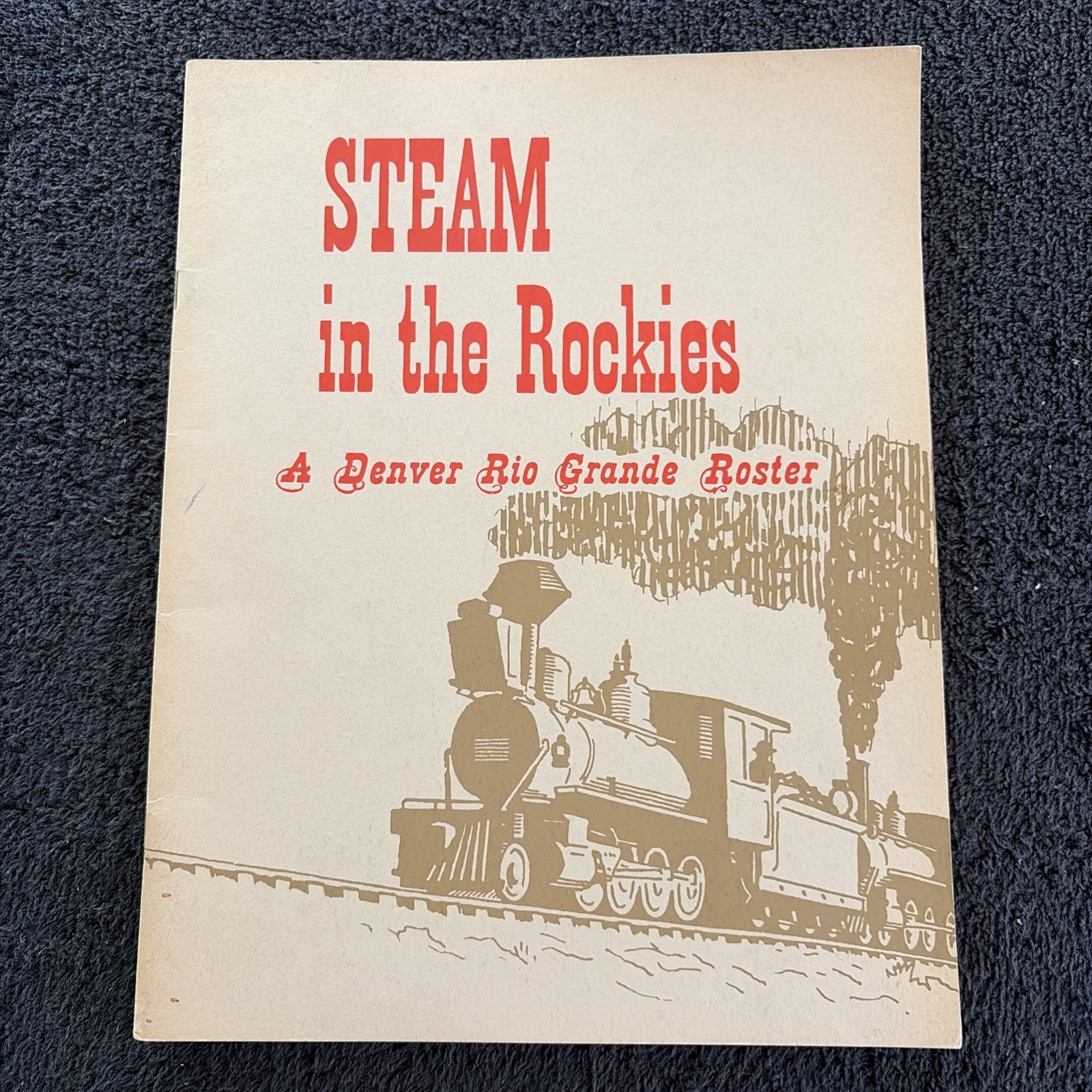 Steam in the Rockies: A D&RG Roster by Hauck & Richardson 1963 PB Train D&RGW RR