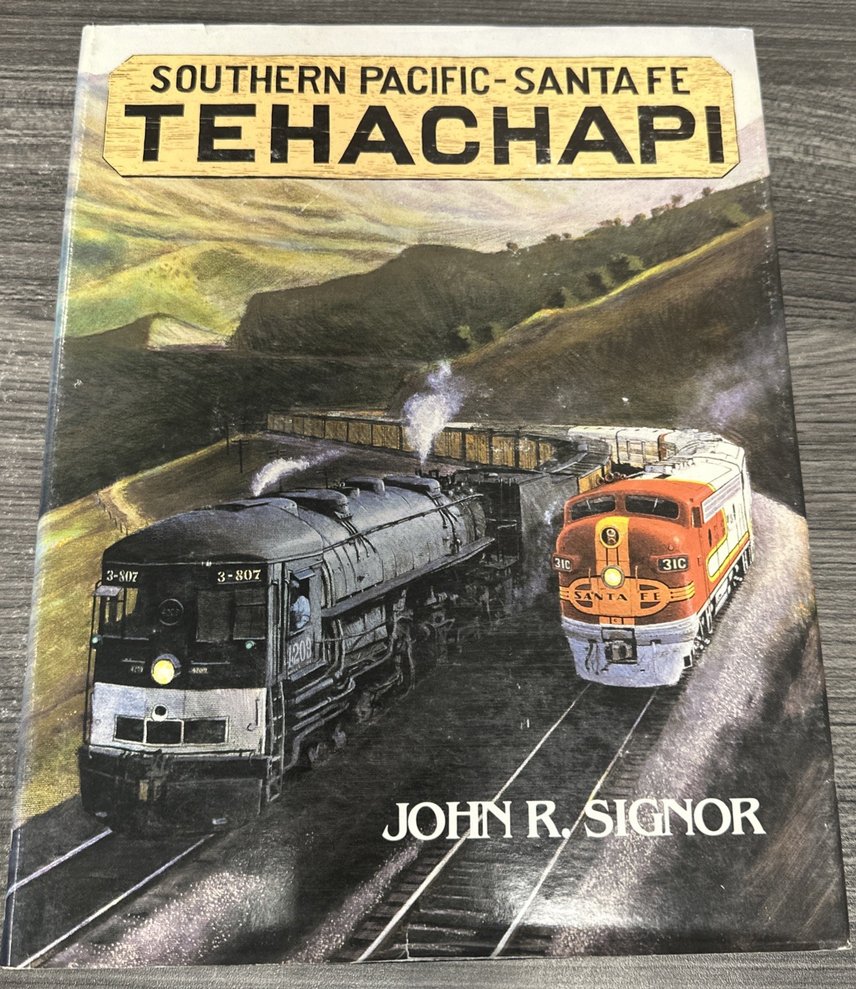 Southern Pacific-Santa Fe Tehachapi by John R. Signor HC CO