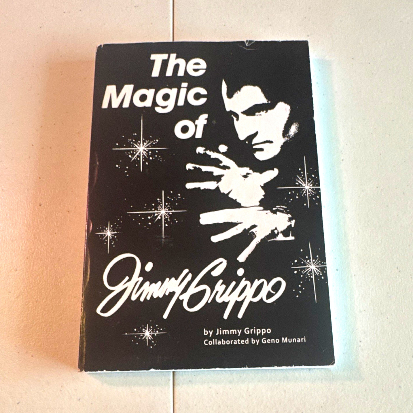The Magic of Jimmy Grippo Magic Book by Jimmy Grippo, Geno Munari
