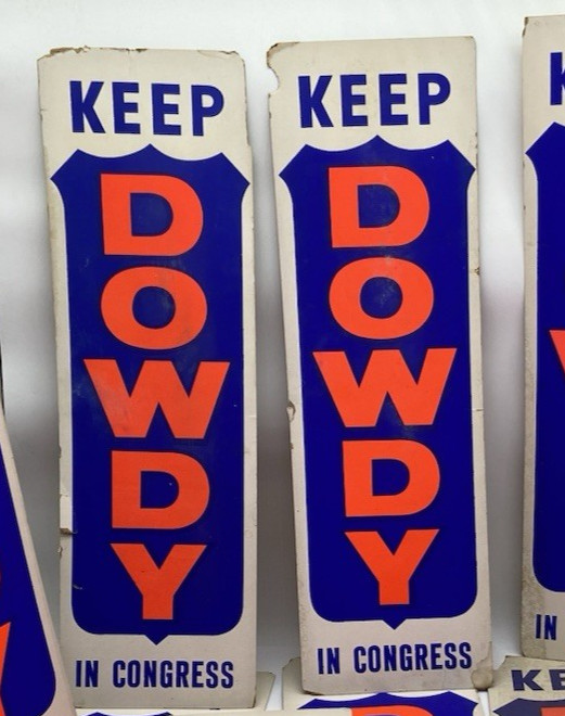 Vintage John Dowdy Keep Dowdy In Congress Political Campaign Sign Texas Vintage John Dowdy Keep Dowdy In Congress Political Campaign Sign Texas