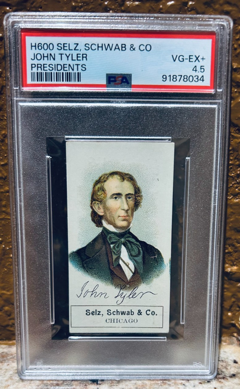 1889 H600 US Presidents Selz Schwab & Co Back John Tyler PSA 4.5 Pop 1/1^