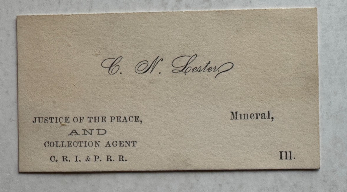 c 1900s Business Card Mineral IL CN Lester Justice of the Peace & CRI&P RR Agent