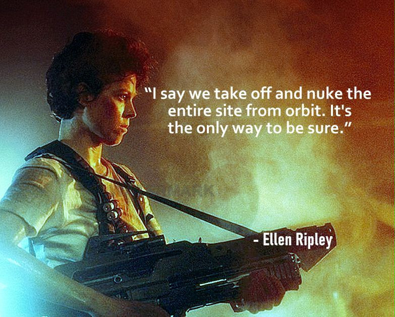 ALIENS ELLEN RIPLEY MOVIE QUOTE I SAY WE TAKE OFF AND NUKE THE ENTIRE PHOTO 8X10
