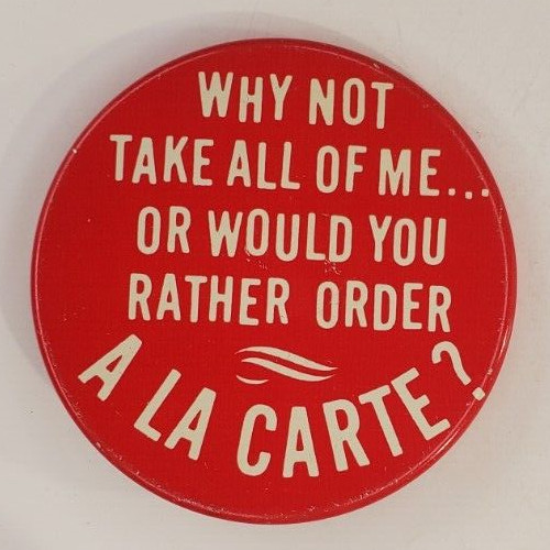 Vintage  Why Not Take All of Me  A La Carte  Hallmark Litho Pinback Button