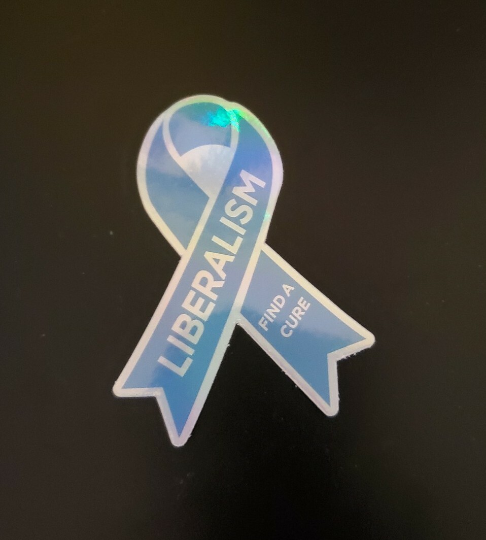 Liberalism Is A Mental Disorder Help Find The Cure Holographic Sticker 