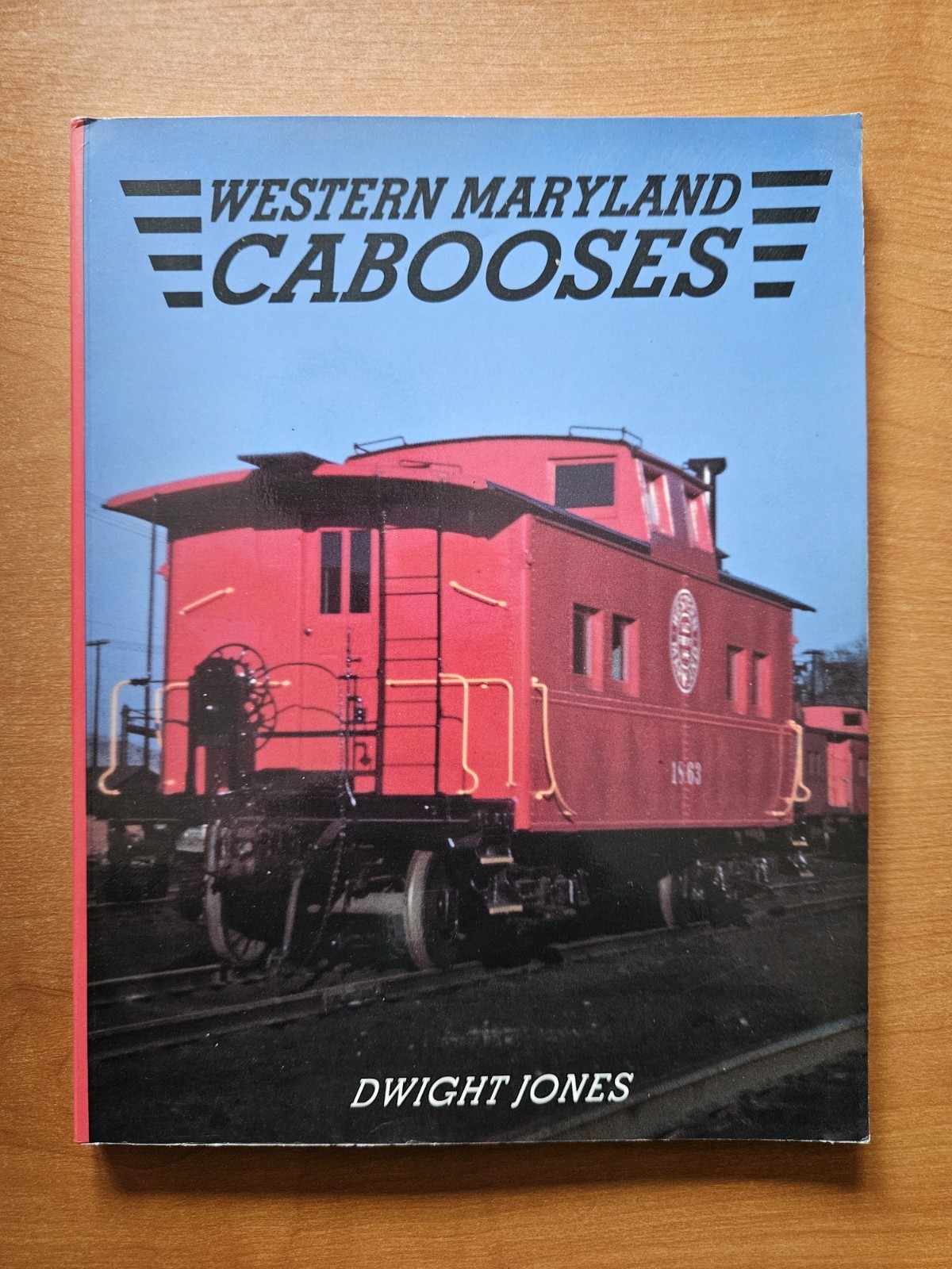 Western Maryland Cabooses by Dwight Jones (1991 trade paperback)