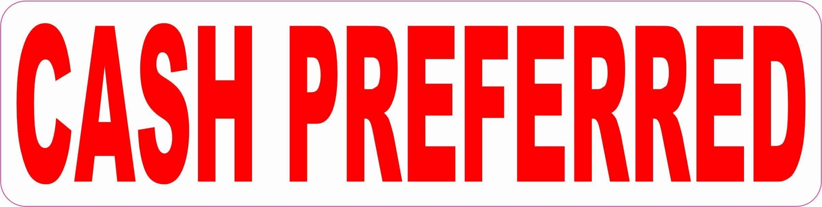 8in x 2in Cash Preferred Vinyl Sticker Car Truck Vehicle Bumper Decal