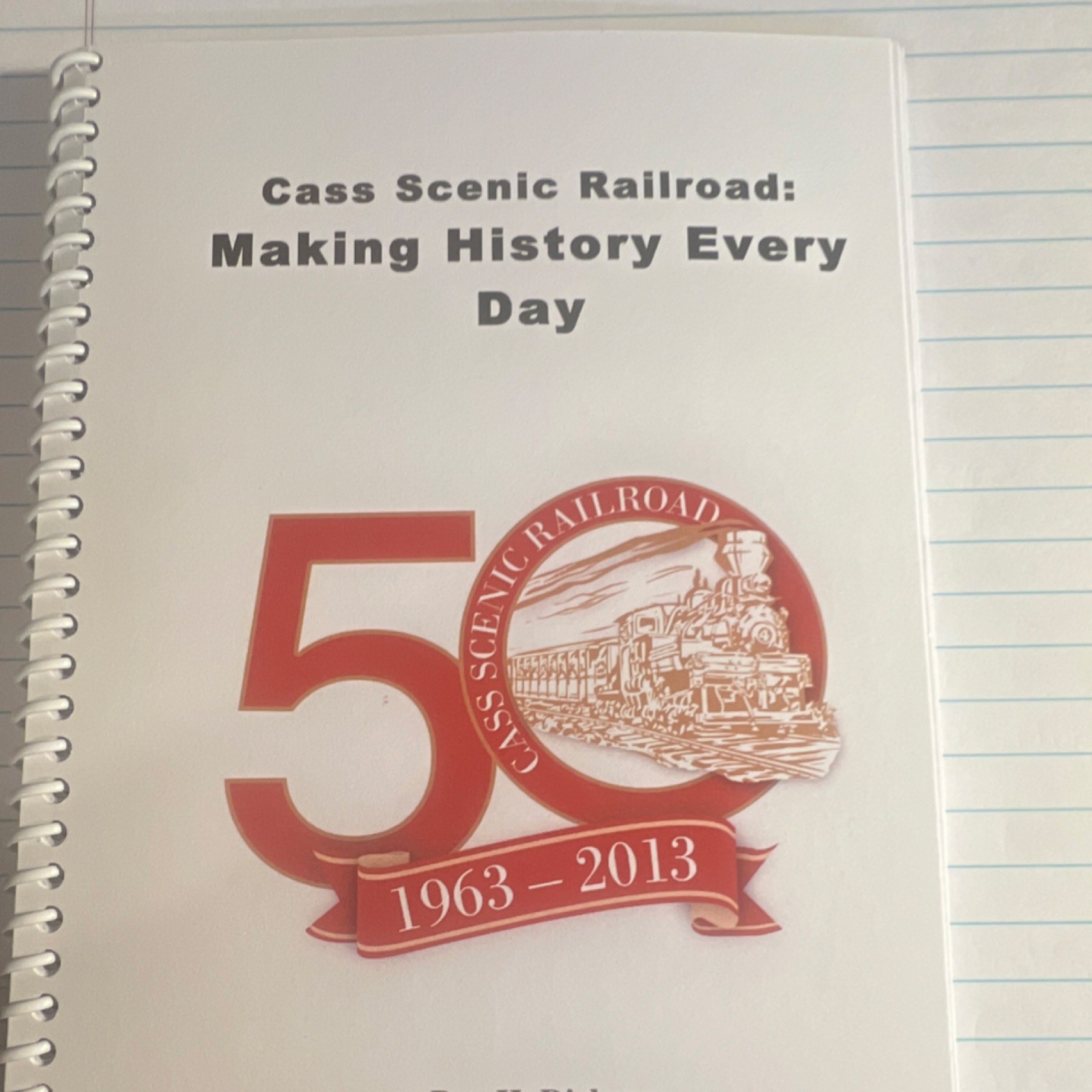 Cass Scenic Railroad: Making History Every Day  2013