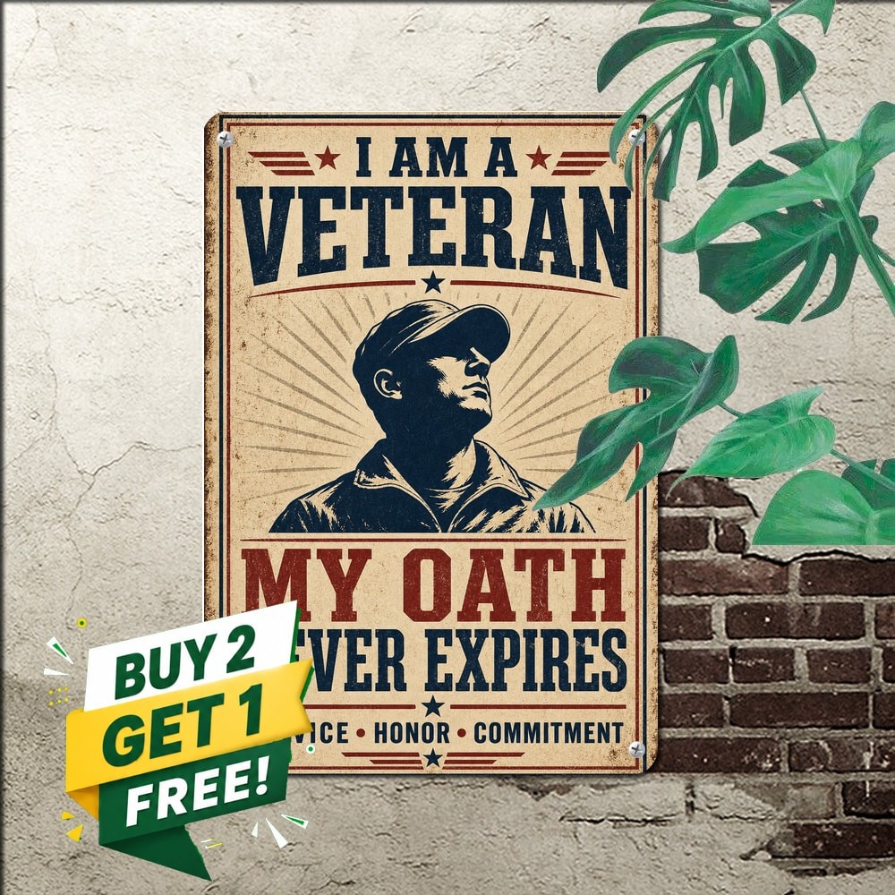Veterans Day My Oath Never Expires Patriotic Soldier Honor Metal Tin Sign Plaque
