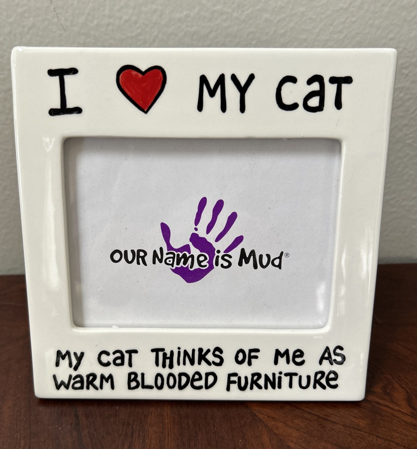 Our Name Is Mud.. I Love My Cat Novelty Picture Frame NIB 