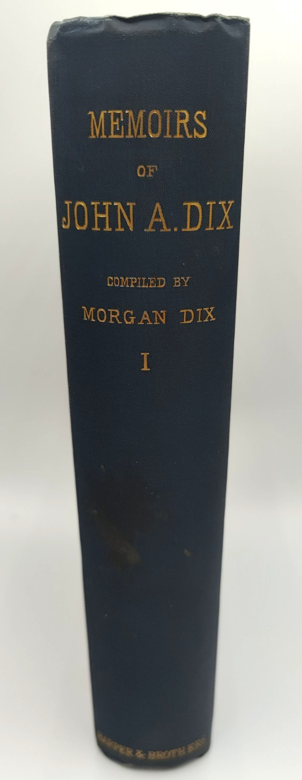 Memoirs by John A. Dix; Compiled by Morgan Dix; Vol. 1; HB, 1883 Memoirs by John A. Dix; Compiled by Morgan Dix; Vol. 1; HB, 1883