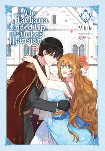 Why Raeliana Ended Up at the Duke's Mansion, Vol. 3 by Whale: New