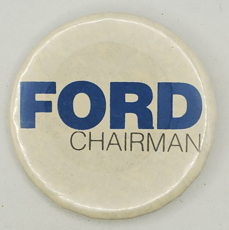 Vintage Ford Chairman Political Campaign Pinback Button