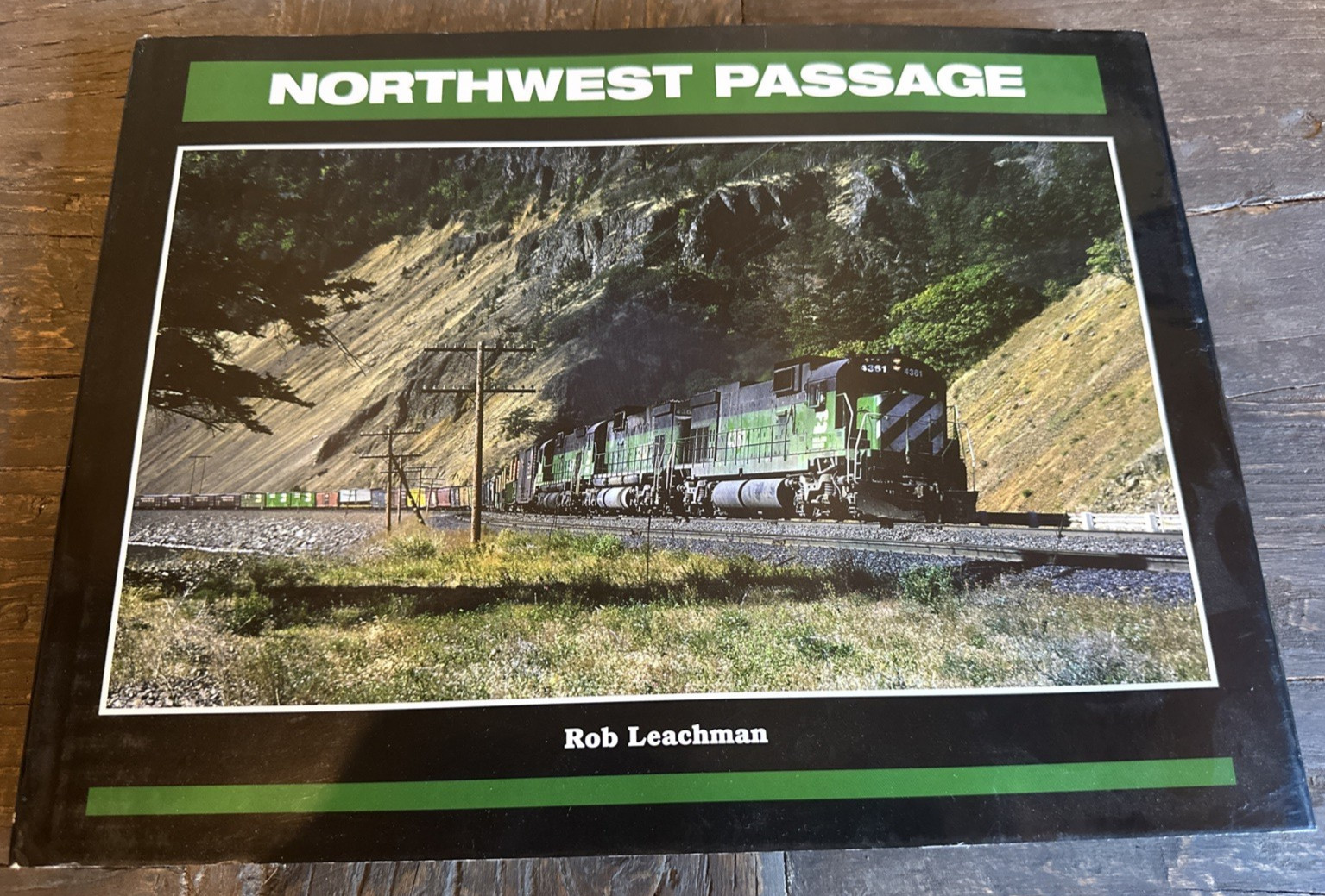 Northwest Passage by Rob Leachman 1998 Hard Cover 160 Pages Burlington Northern