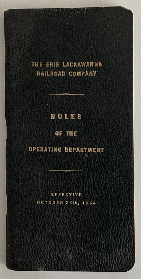 THE ERIE LACKAWANNA RAILROAD RULES OPERATING DEPARTMENT 1964 Oct 25TH THE ERIE LACKAWANNA RAILROAD RULES OPERATING DEPARTMENT 1964 Oct 25TH