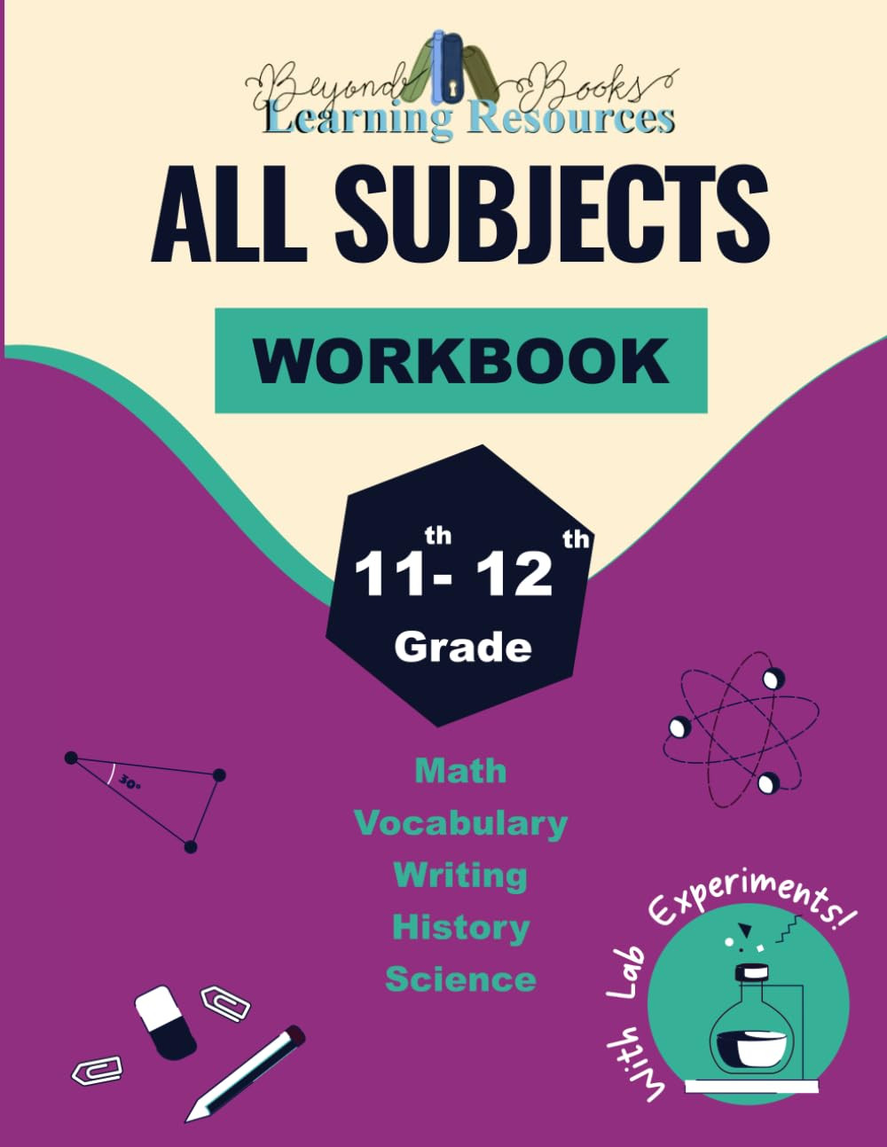 11th - 12th Grade All Subjects Workbook: Supplemental Learning Curriculum for Hi