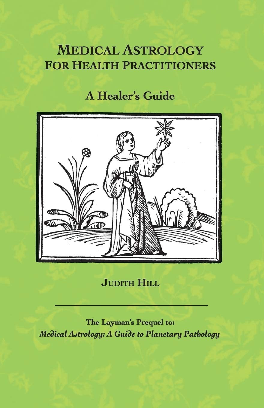 Medical Astrology for Health Practitioners: A Healer\'s Guide