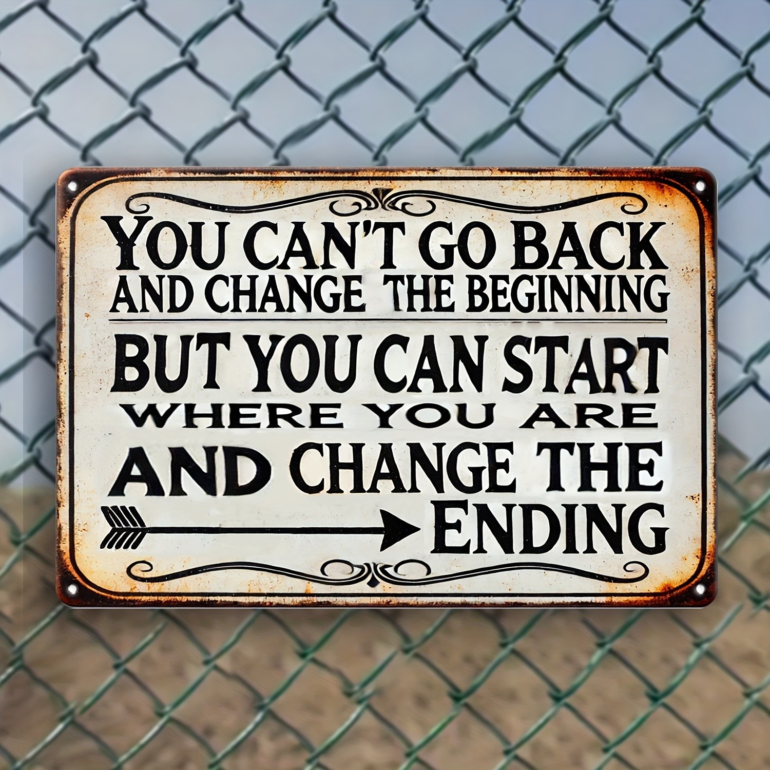 Tin Metal Signs You Can\'t Go Back In Time And Change The Beginning, But You Can 