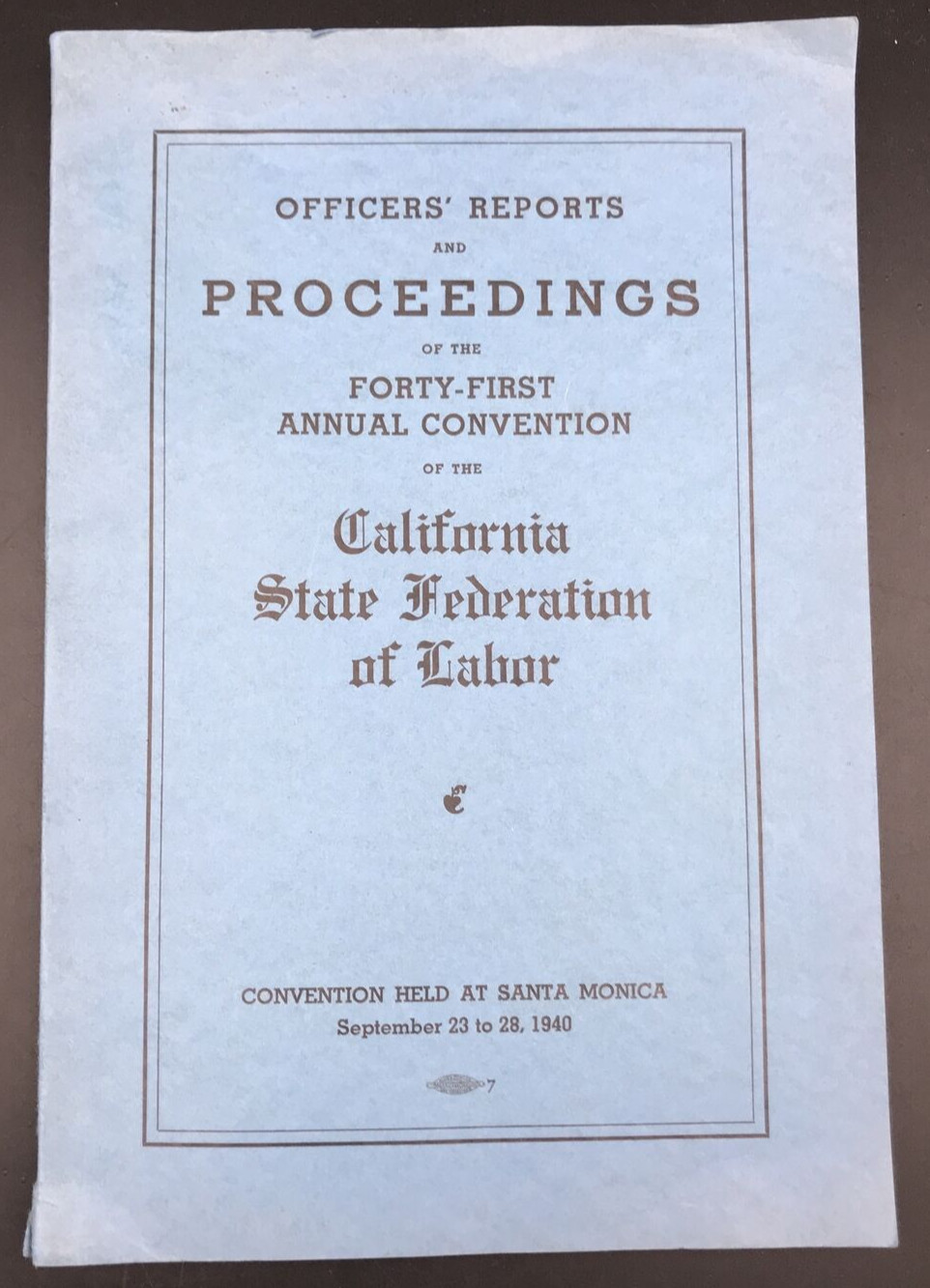 1940 California Federation of Labor 41st Annual Convention Officer's Report