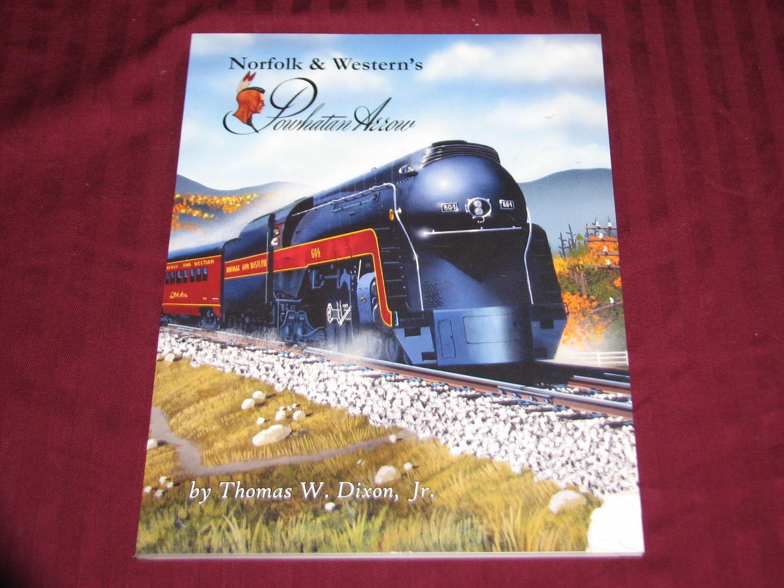 Norfolk & Western\'s Powhatan Arrow Thomas Dixon Jr  RR  TLC Publishing