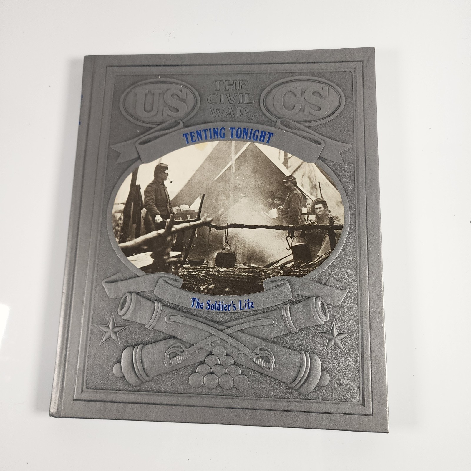 Civil War Militaria Hardcover Book: Tenting Tonight: The Soldier\'s Life