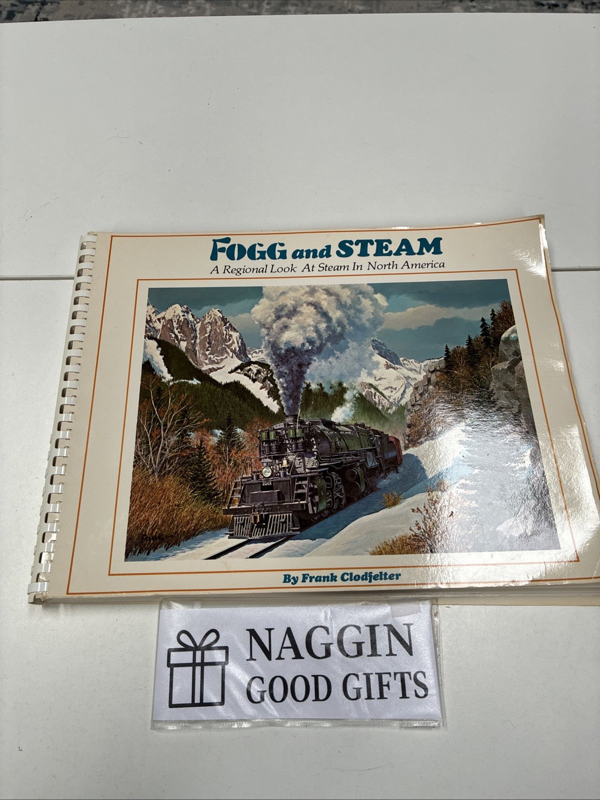 Fogg and Steam by Frank Clodfelter 1978 First Edition Oversize Railroad History