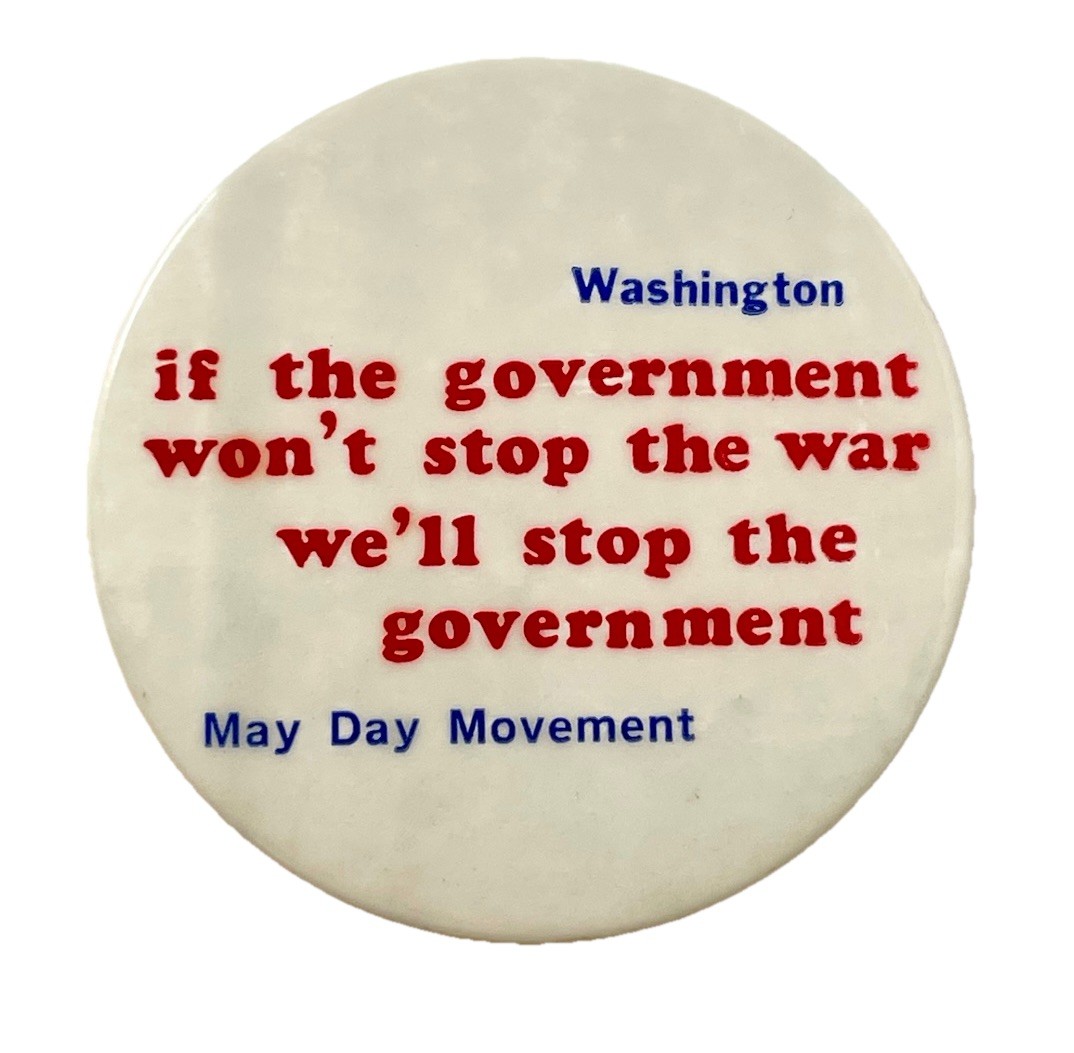 If the Government Won\'t Stop the War May Day 1971 Movement Cause Pinback Button