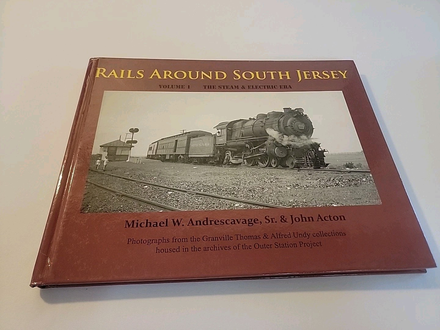 Rails Around South Jersey Volume 1 by Andrescavage & Acton ©2010 HC Book
