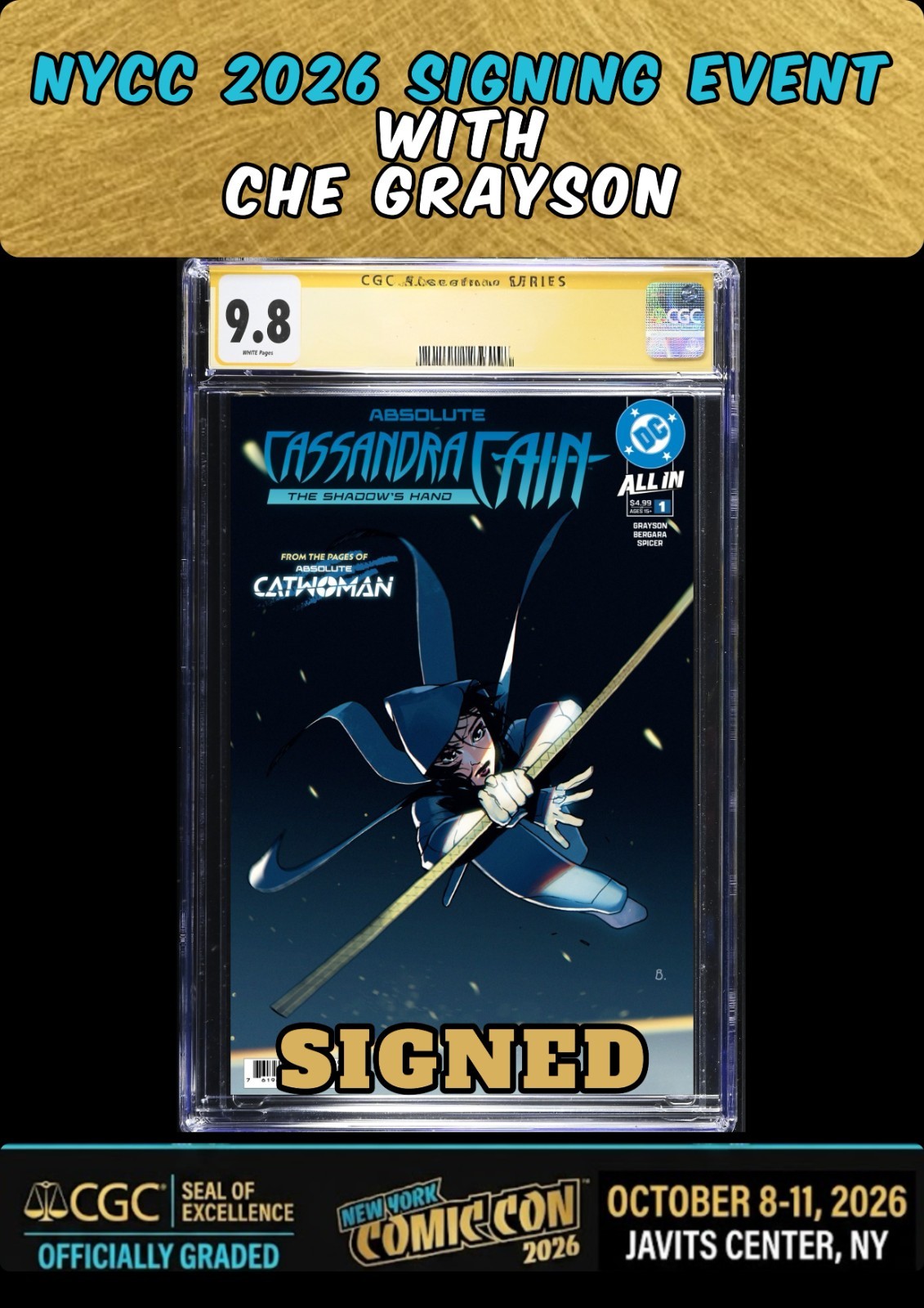 ABSOLUTE CASSANDRA CAIN #1 CGC SS 9.8 SIGNED CHE GRAYSON NYCC-PRESALE