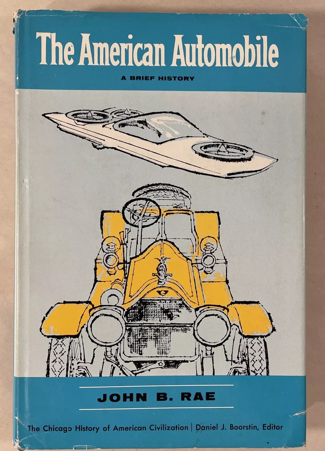 The American Automobile: A Brief History by John B. Rae. I1965, Paperback Jacket