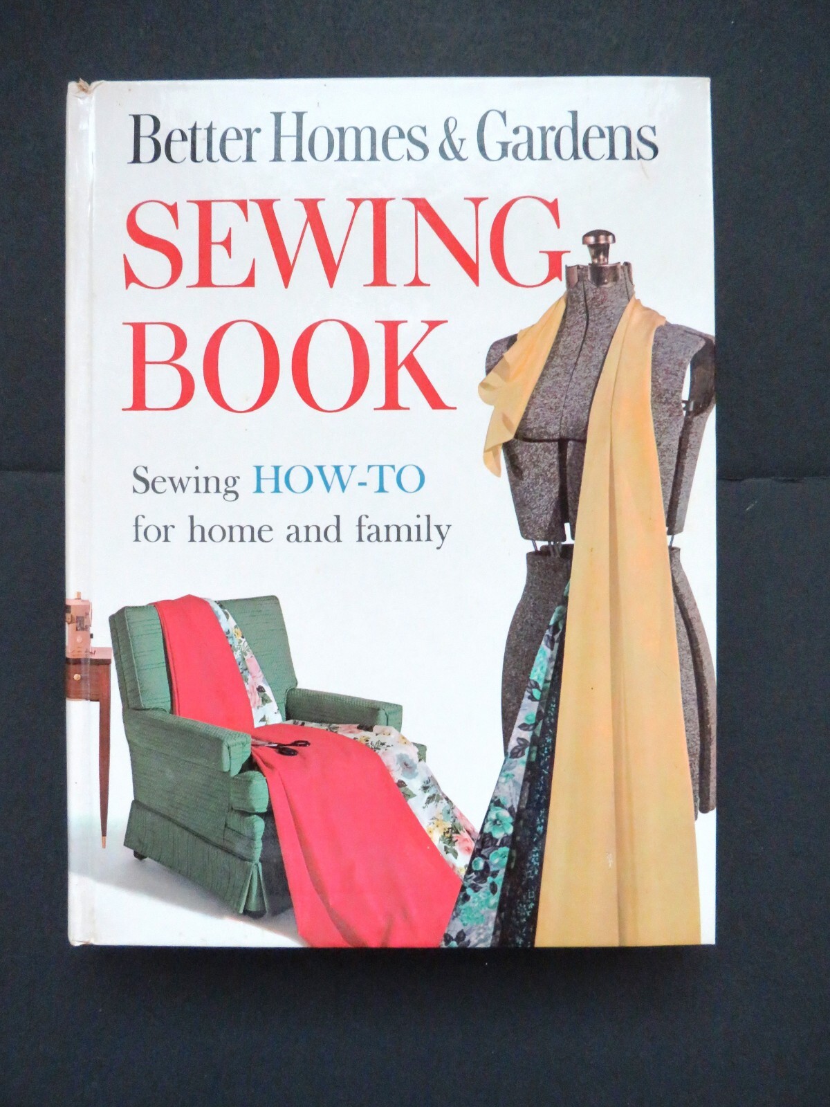 1961 Better Homes Gardens Sewing Book - How To SEW for Home and Family Fabrics