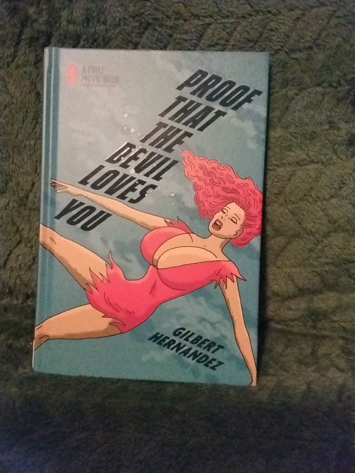 Proof That the Devil Loves You, Hardcover by Hernandez, Gilbert, Brand New,