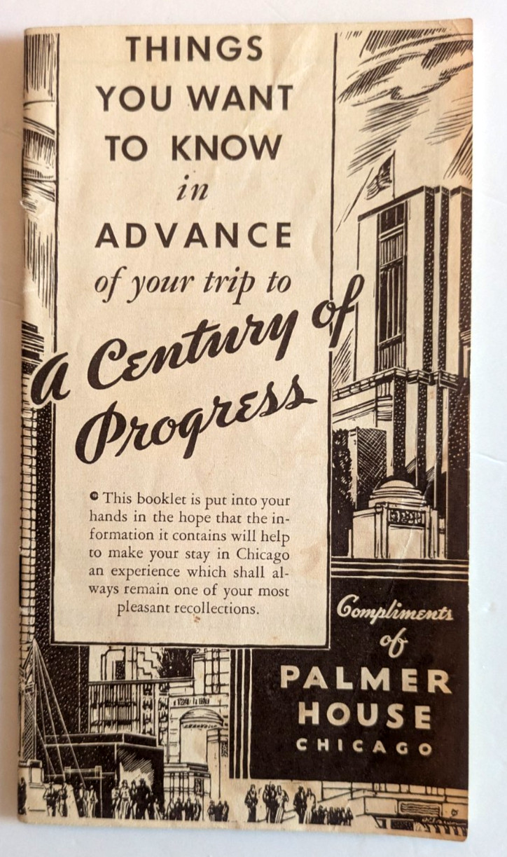 Palmer House; Century of Progress World Fair 1933 Booklet for Visitors, Chicago Palmer House; Century of Progress World Fair 1933 Booklet for Visitors, Chicago