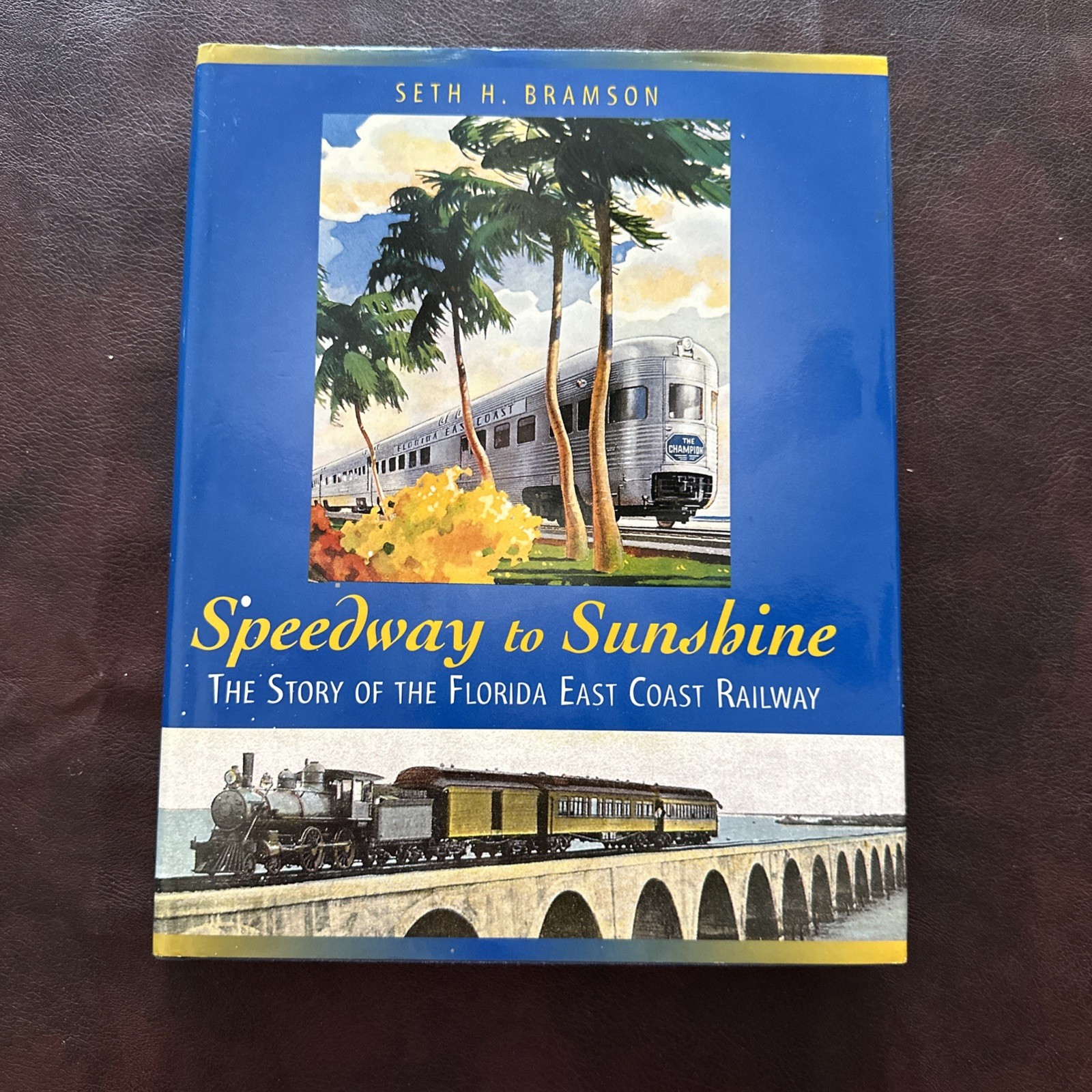 Speedway to Sunshine: The Story of the Florida East Coast Speedway to Sunshine: The Story of the Florida East Coast