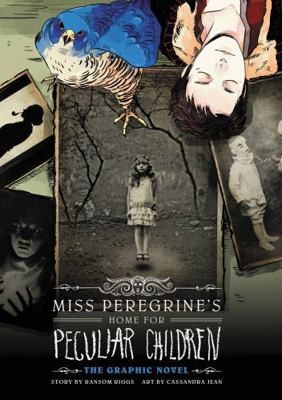 Miss Peregrine's Home for Peculiar Children: The Graphic Novel by Riggs, Ransom