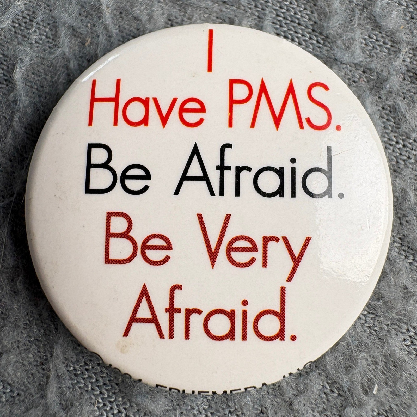 Vintage 1994 Ephemera Inc I Have PMS Be Afraid Novelty Pinback Button 1.25\