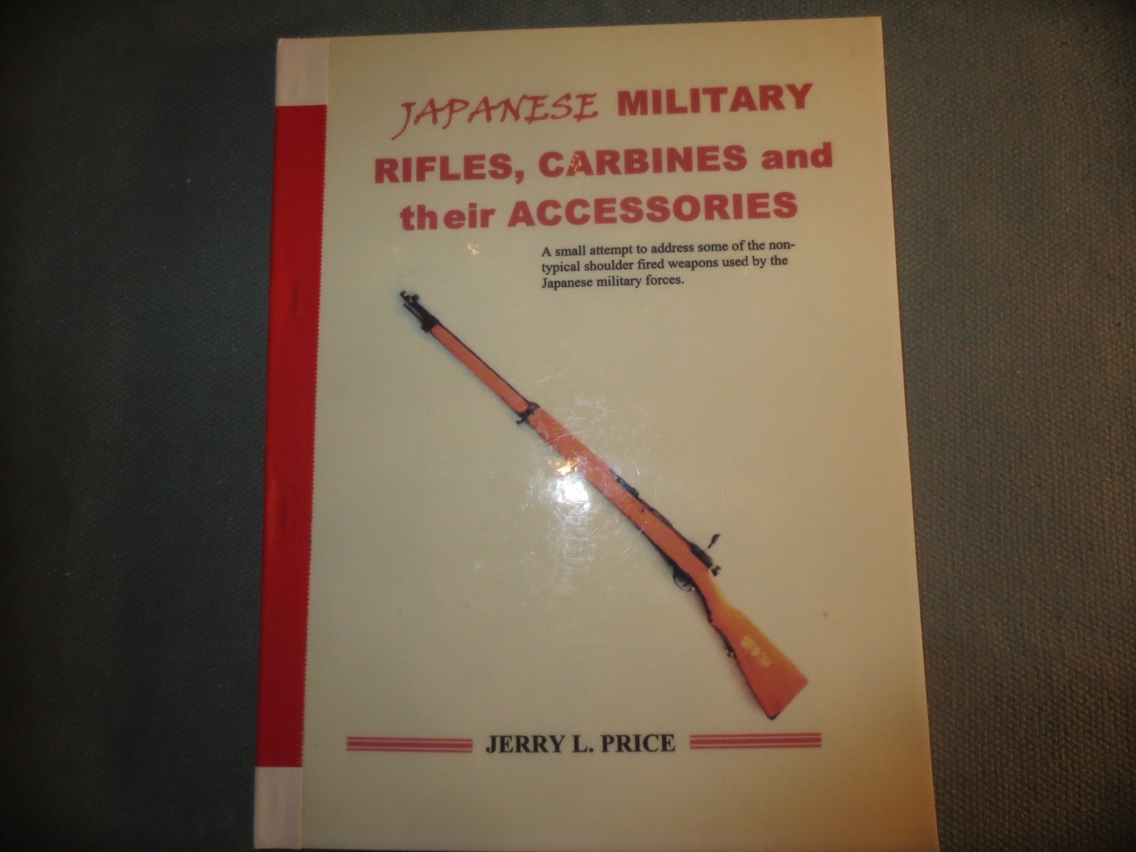 Japanese Military Rifles Carbines and Accessories, J L Price 2001 Prime Research Japanese Military Rifles Carbines and Accessories, J L Price 2001 Prime Research