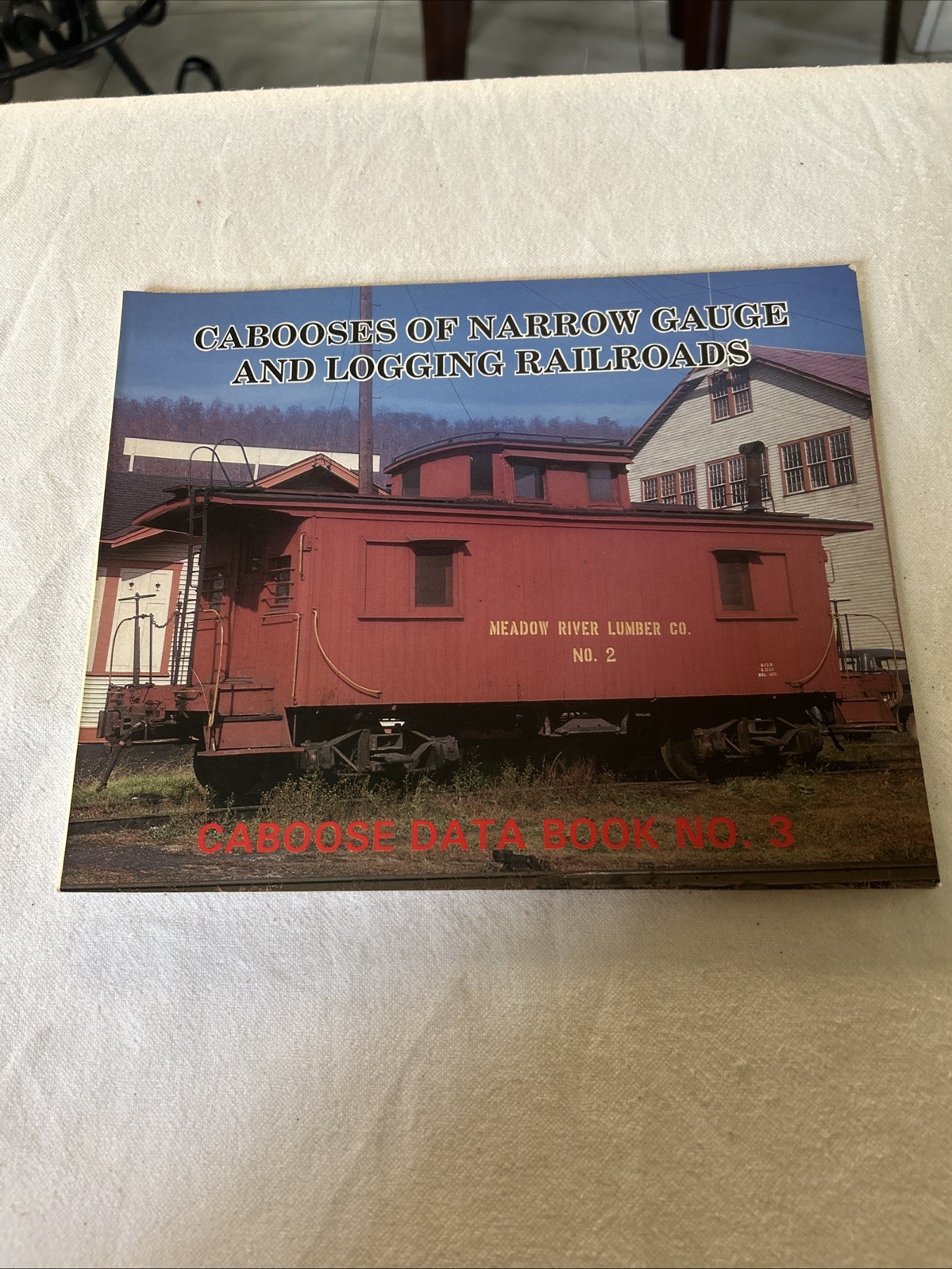 Cabooses Of Narrow Gauge & Logging Railroads | Data Book No. 3 1993 Cabooses Of Narrow Gauge & Logging Railroads | Data Book No. 3 1993