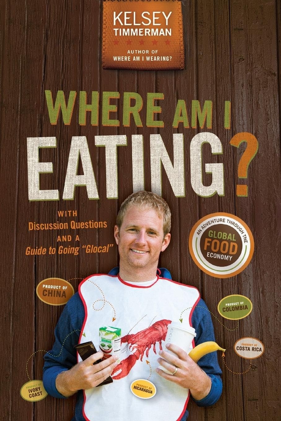 Where Am I Eating?: An Adventure Through the Global Food Economy with Discussion