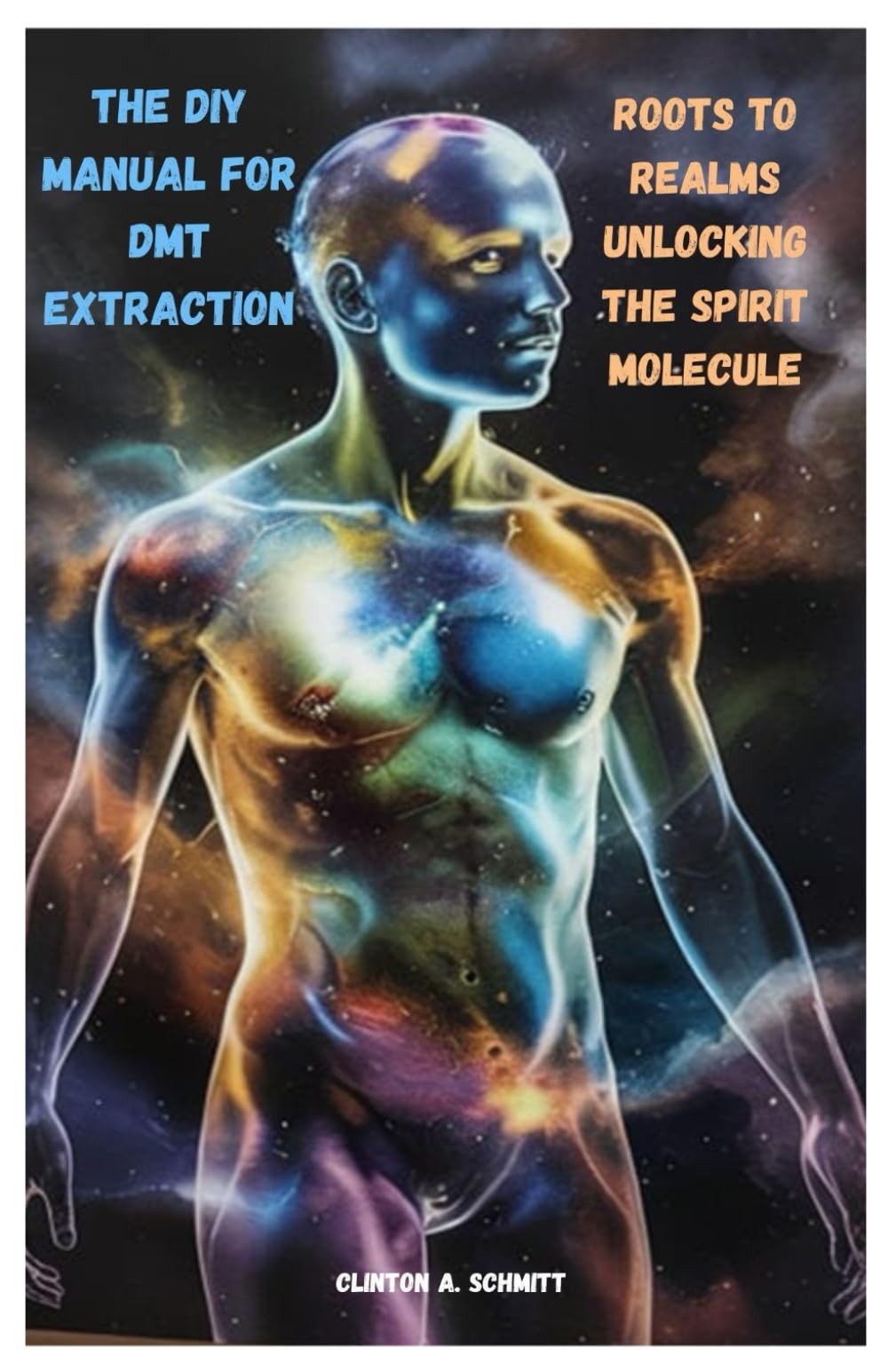 The DIY Manual for DMT Extraction: Roots to Realms Unlocking the Spirit Molecule