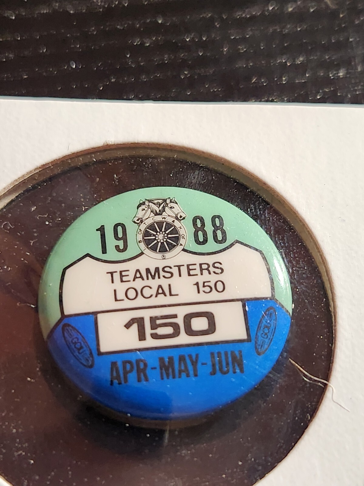 1988 Apr-May-June Teamsters Local 150 Pin