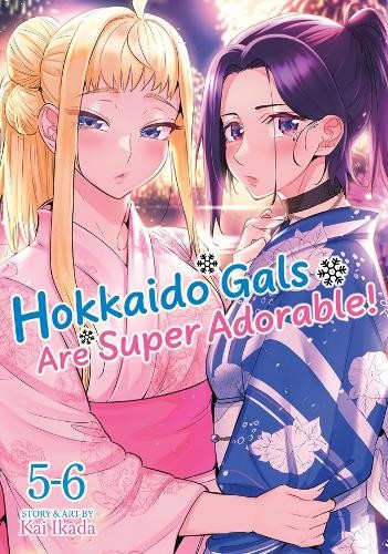 Kai Ikada Hokkaido Gals Are Super Adorable (Omnibus) Vol. 5-6 (Paperback) Kai Ikada Hokkaido Gals Are Super Adorable (Omnibus) Vol. 5-6 (Paperback)